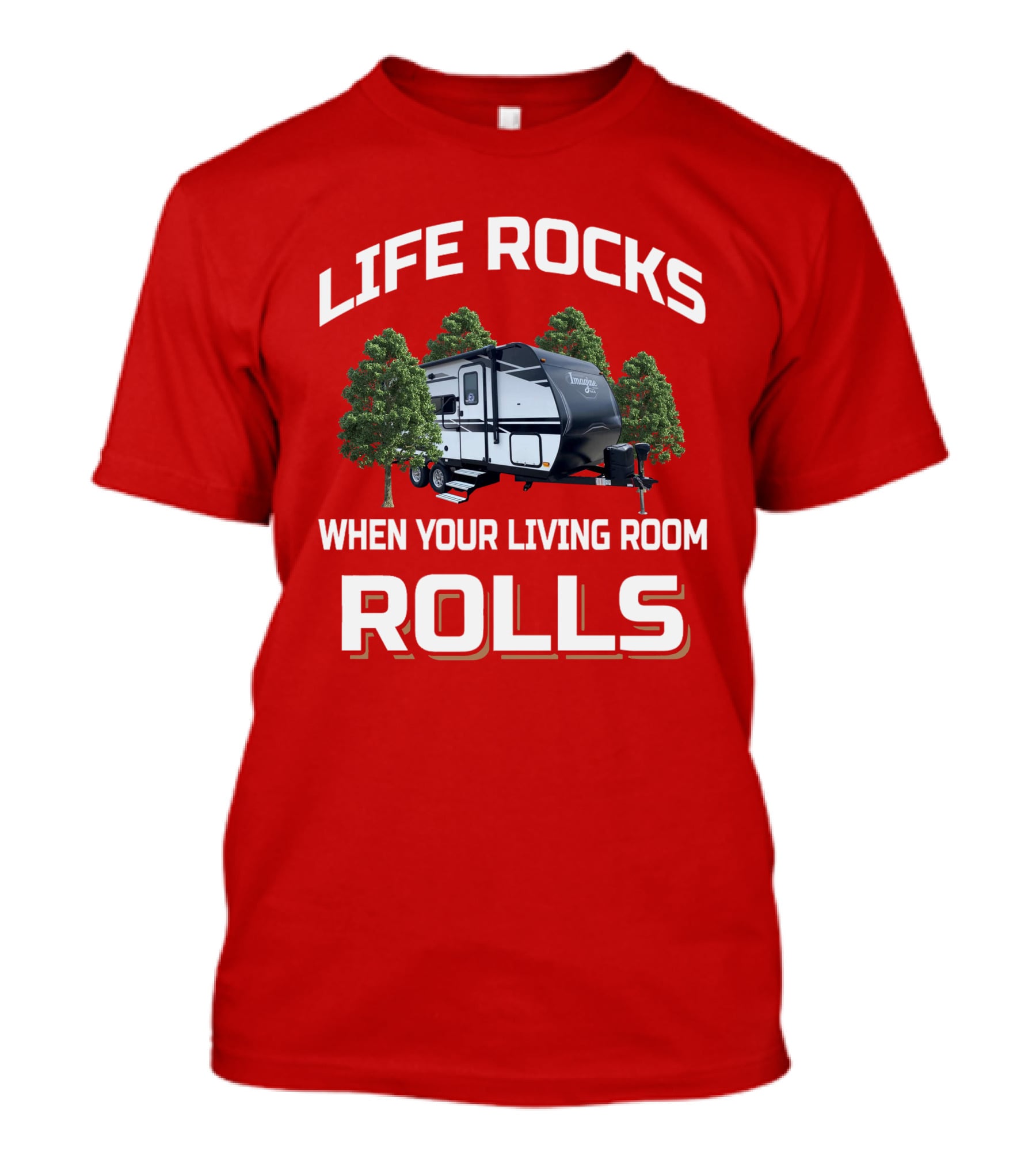 Life Rocks When Your Living Room Rolls Imagine XLS 17MKE T-Shirt