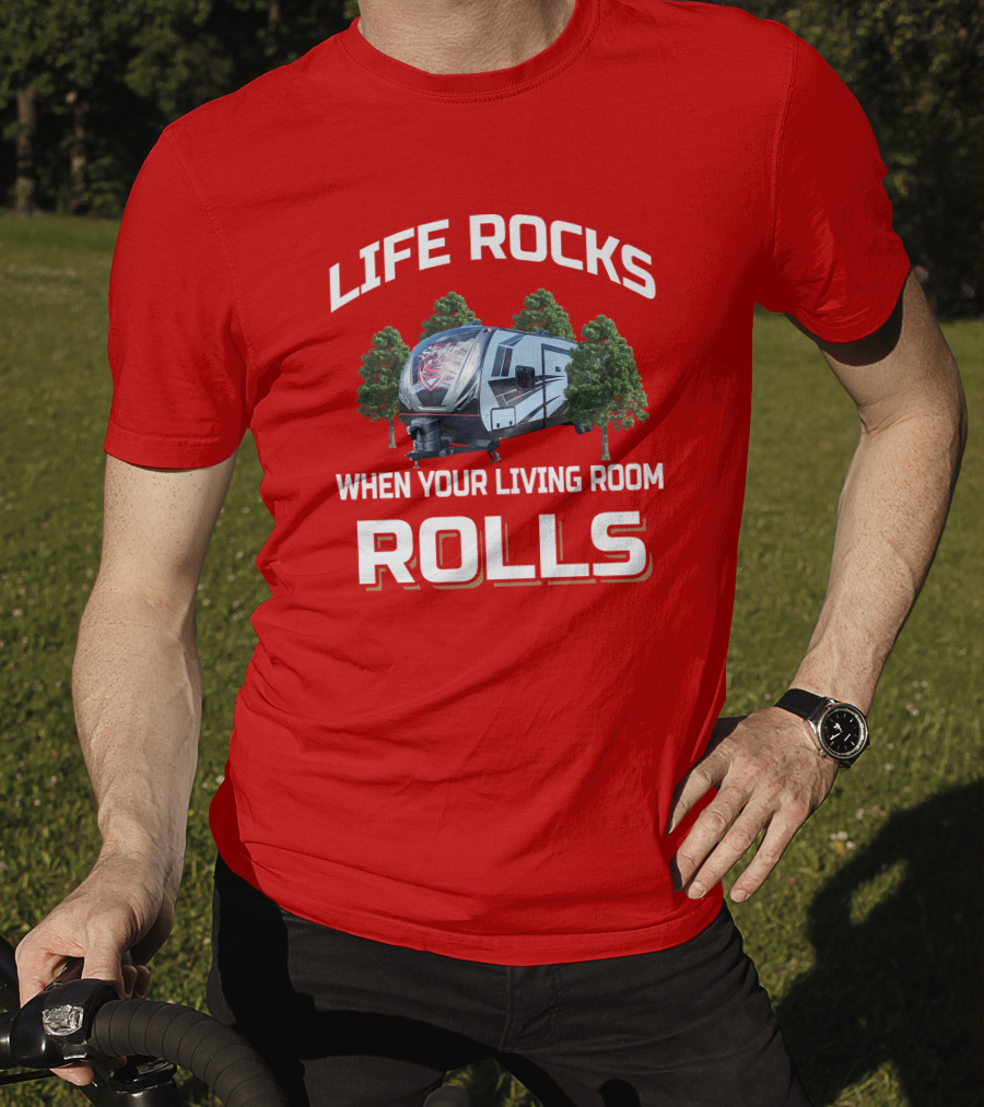 Life Rocks When Your Living Room Rolls Stryker RV Adventure T-Shirt