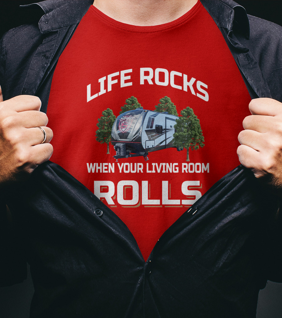 Life Rocks When Your Living Room Rolls Stryker RV Adventure T-Shirt