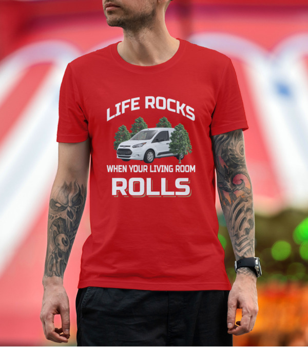 Premium T-Shirt: Life Rocks When Your Living Room Rolls Transit Connect T-Shirt Life Rocks When Your Living Room Rolls Transit Connect T-Shirt