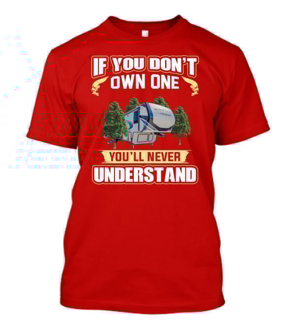 Montana 331rl If You Don't Own One You'll Never Understand T-Shirt