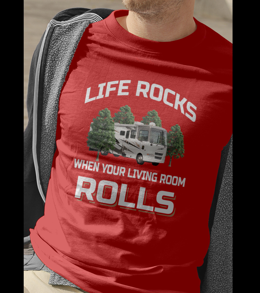 Life Rocks When Your Living Room Rolls Allegro Bay RV Adventure T-Shirt