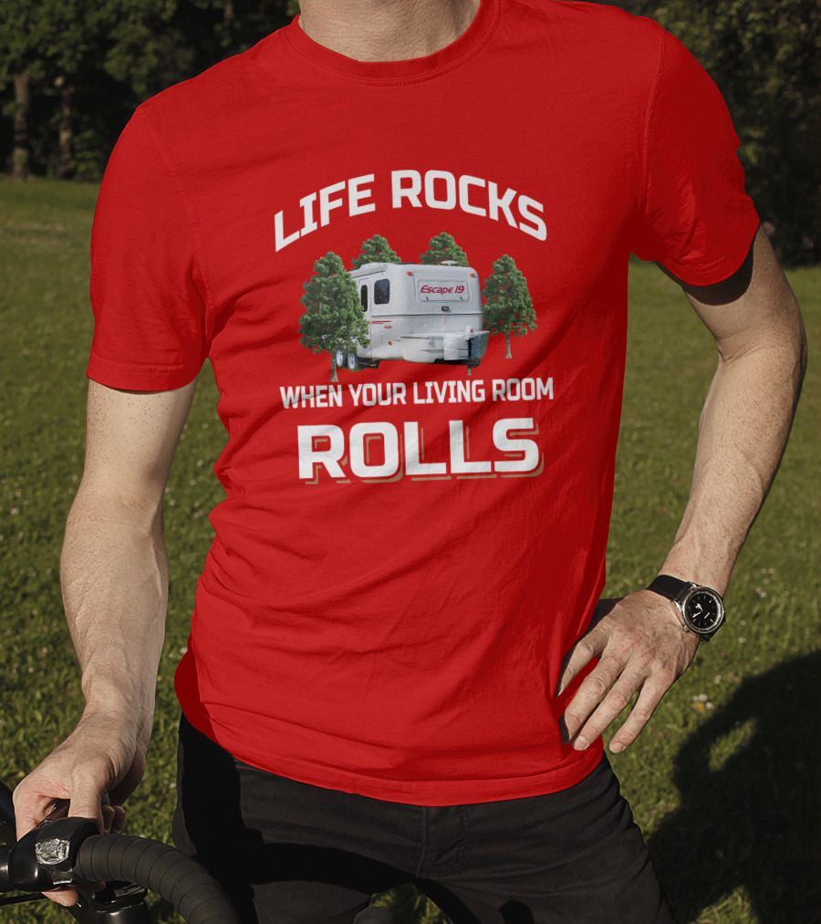 Life Rocks When Your Living Room Rolls Escape 19 T-Shirt