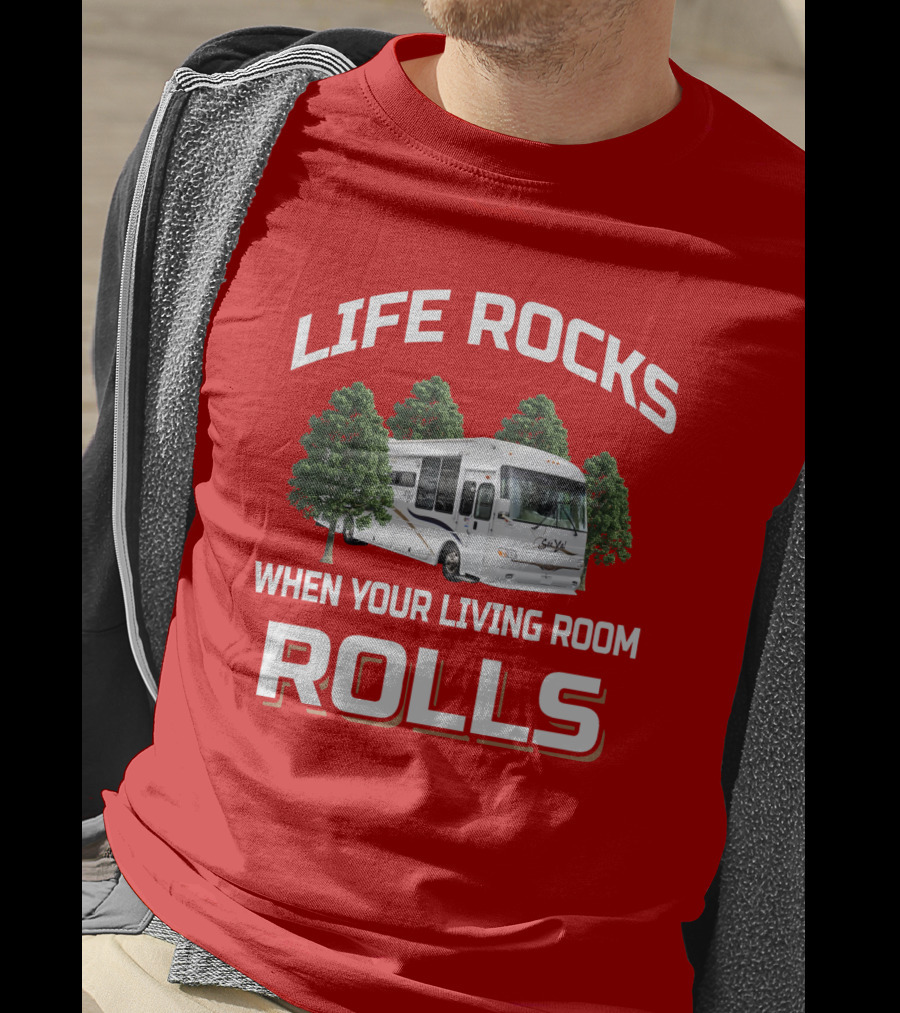 LIFE ROCKS WHEN YOUR LIVING ROOM ROLLS Alfa RV Camping Journey T-Shirt