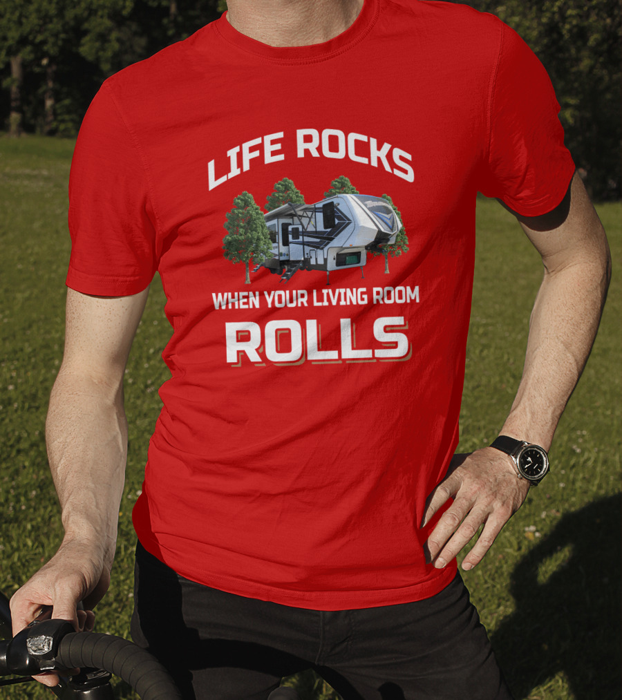 Life Rocks When Your Living Room Rolls Momentum349 T-Shirt