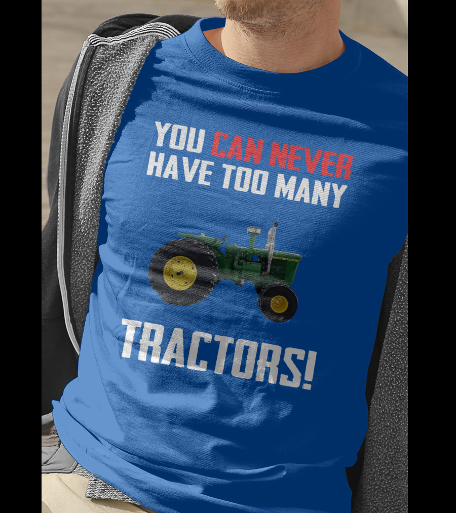 Johndeere 4020 You Can Never Have Too Many Tractors T-Shirt