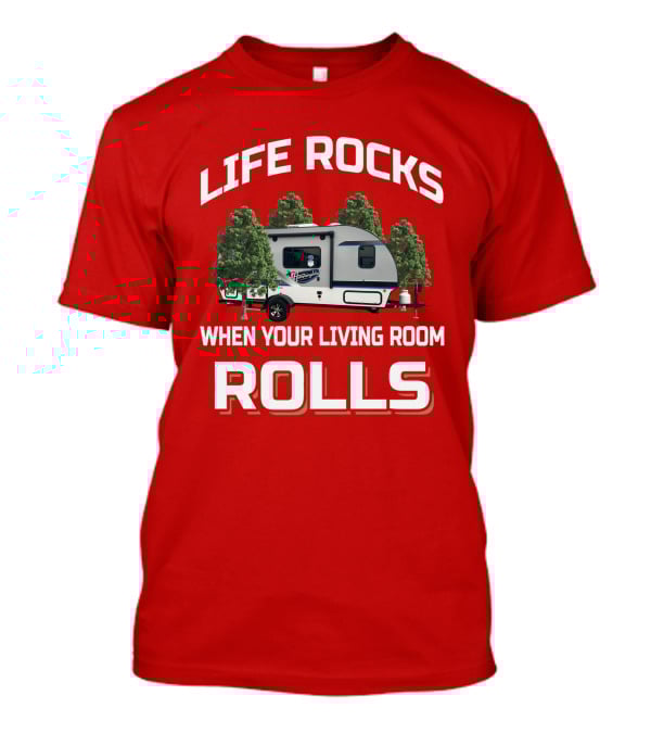 Life Rocks When Your Living Room Rolls Jayco Hummingbird T-Shirt