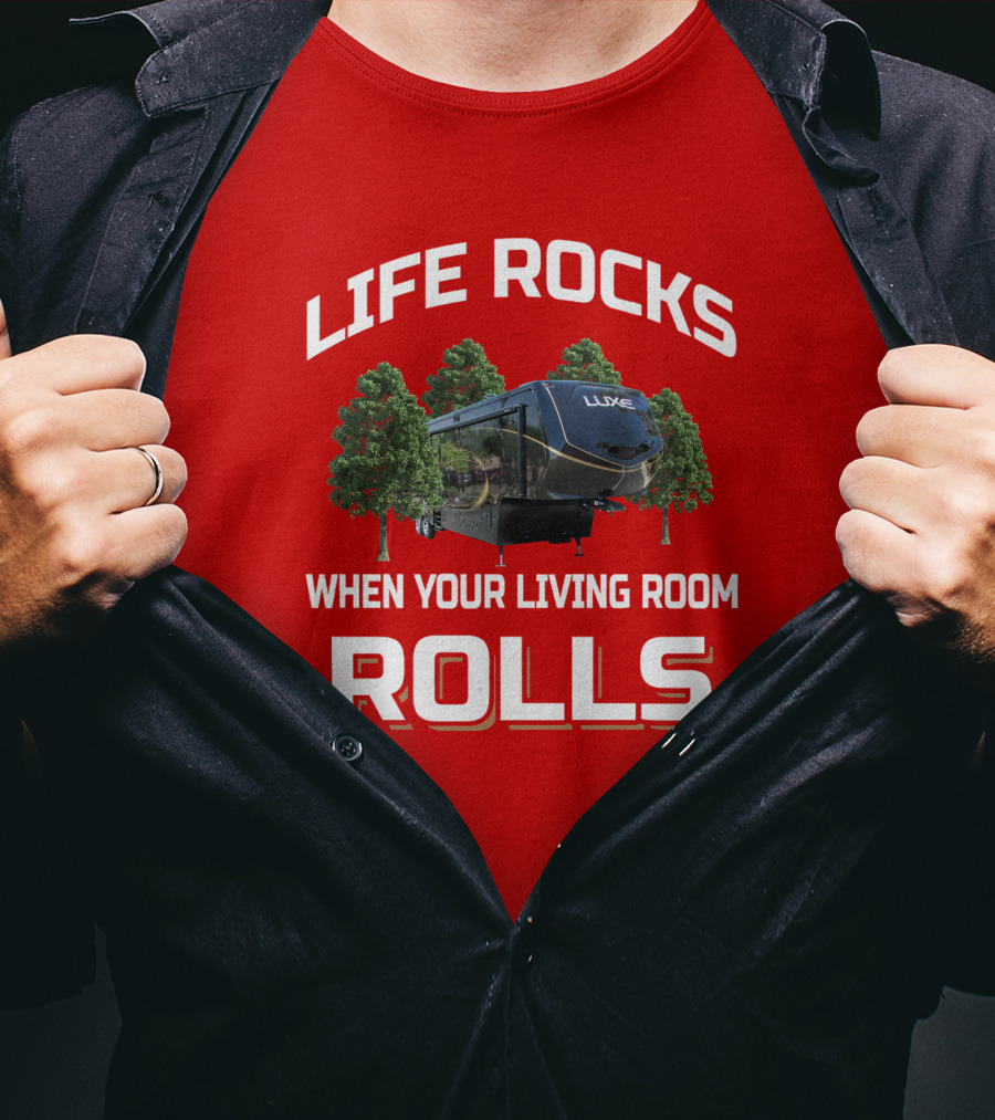 Luxe Life Rocks When Your Living Room Rolls T-Shirt