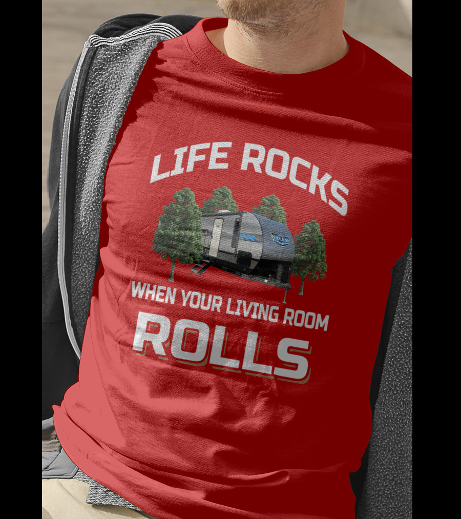 Life Rocks When Your Living Room Rolls Camper Forest Scene T-Shirt