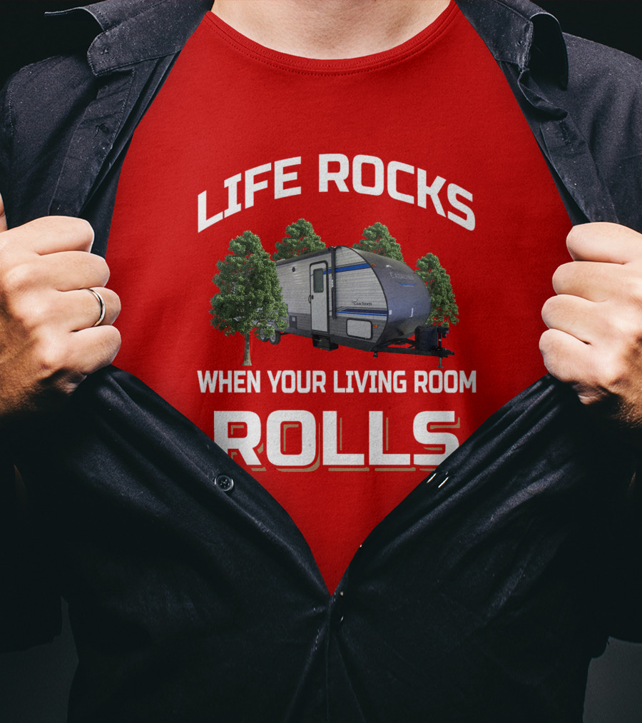 LIFE ROCKS WHEN YOUR LIVING ROOM ROLLS Catalina Legacy Edition T-Shirt