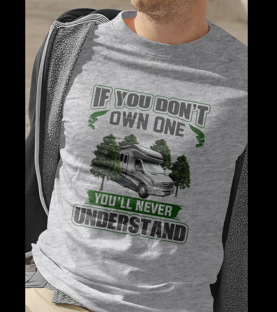 If You Don't Own One You'll Never Understand Dynamax RV Trees T-Shirt