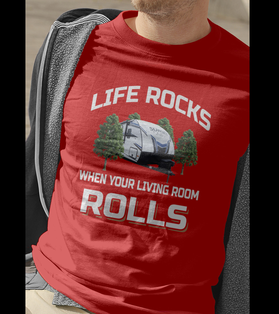 Life Rocks When Your Living Room Rolls Sunset Trail T-Shirt