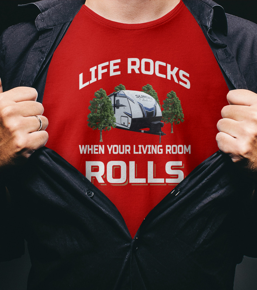Life Rocks When Your Living Room Rolls Sunset Trail T-Shirt