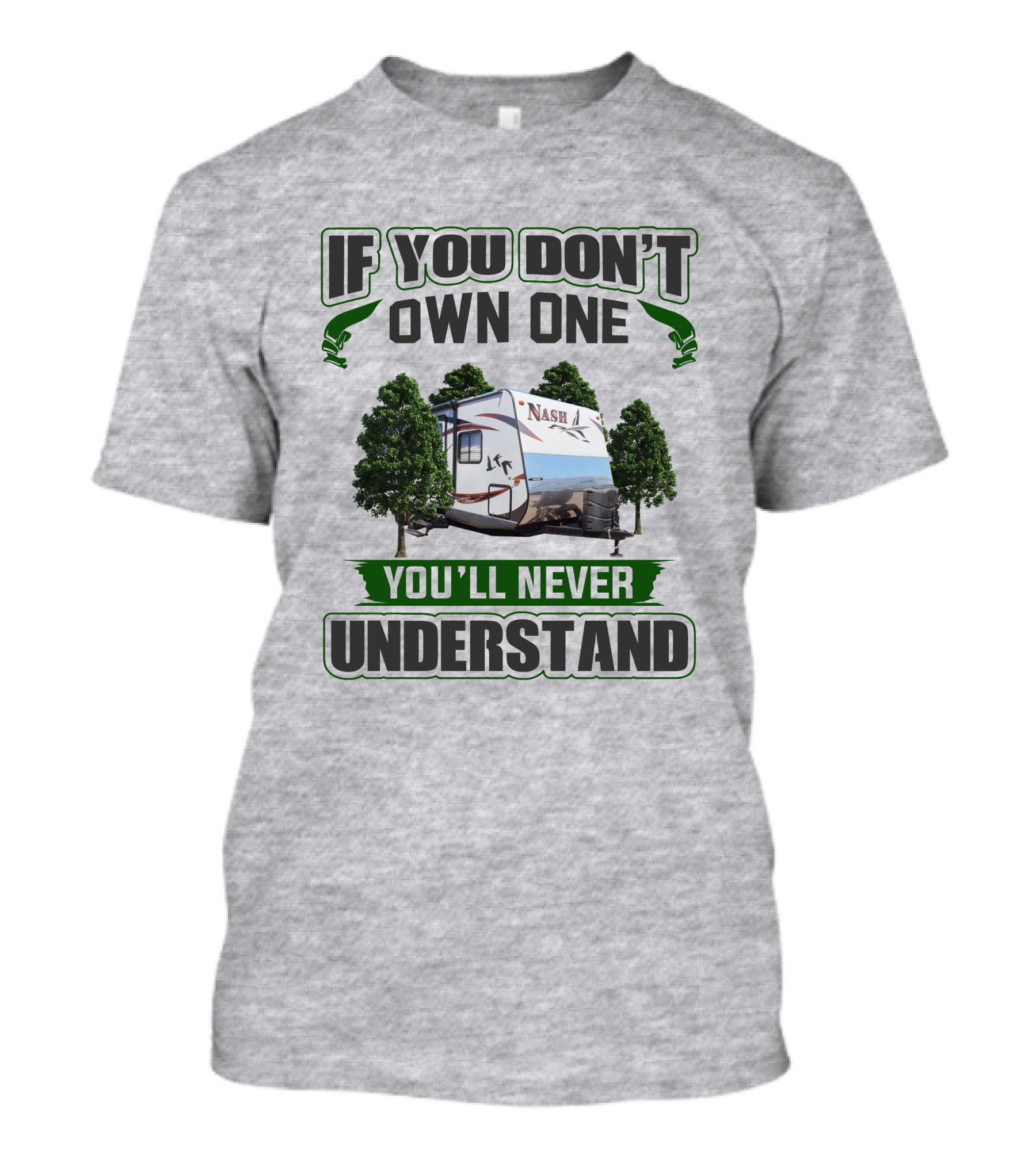 If You Don't Own One You'll Never Understand Nash Rv T-Shirt