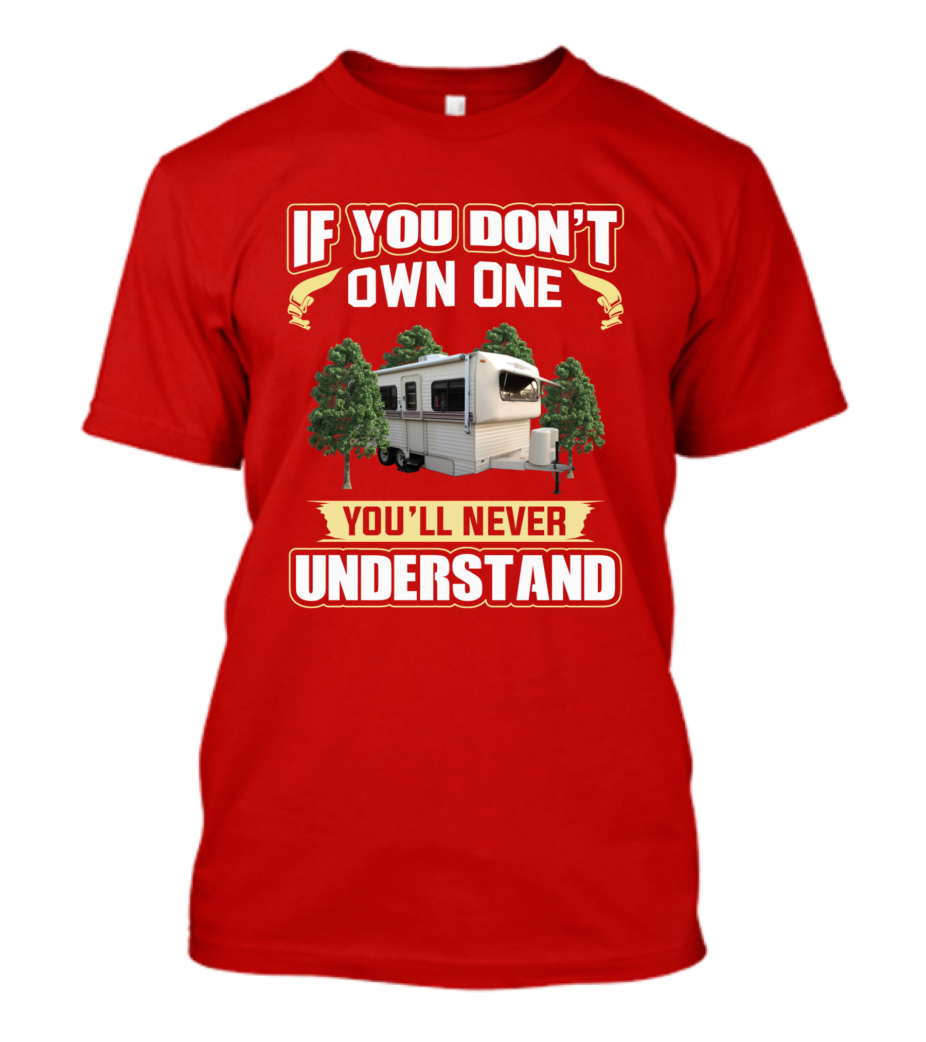 If You Don't Own One You'll Never Understand Hi Lo Camper T-Shirt