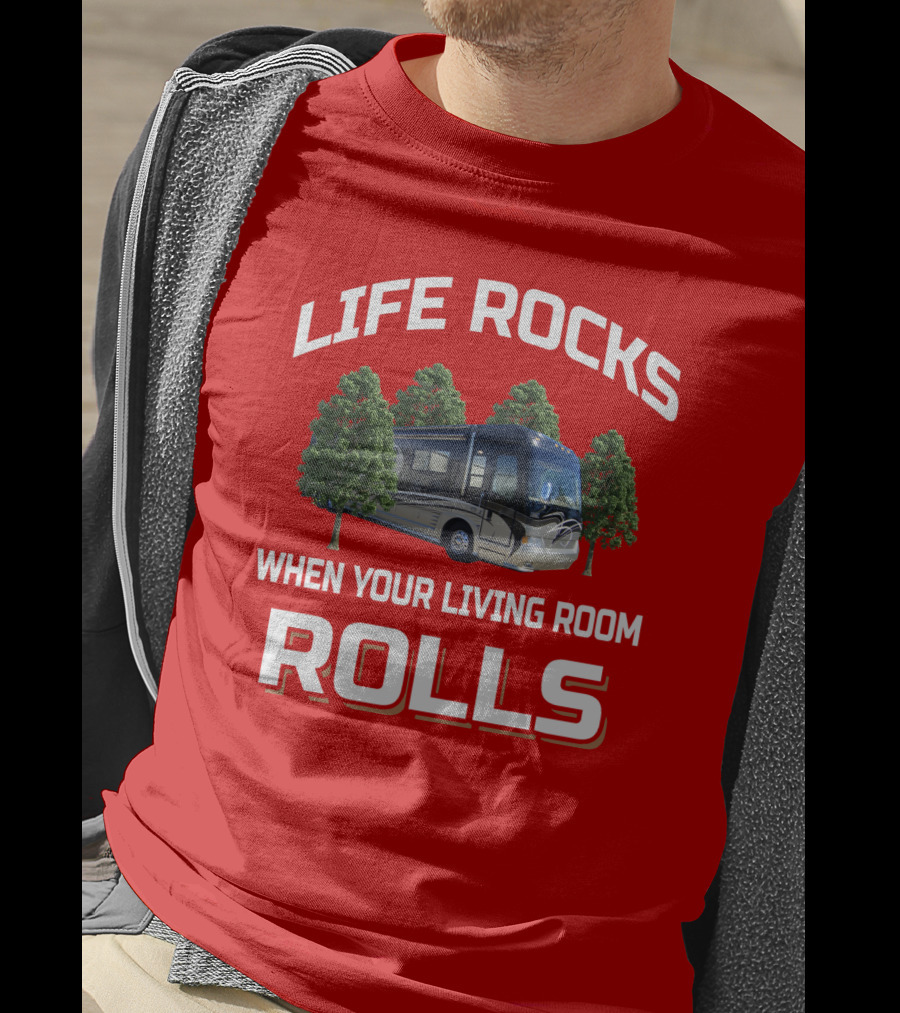 Life Rocks When Your Living Room Rolls Country Coach T-Shirt