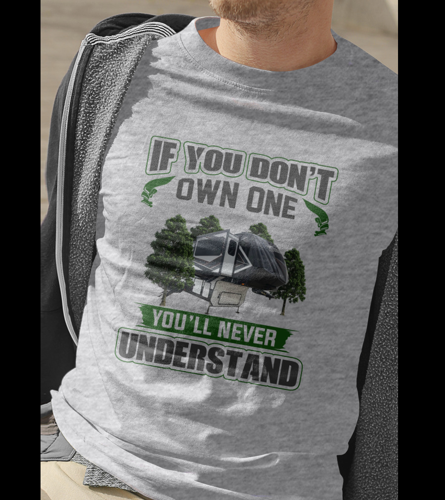If You Don't Own One You'll Never Understand Camper Trailer Forest T-Shirt