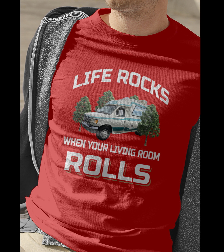 LIFE ROCKS WHEN YOUR LIVING ROOM ROLLS Chinook Camper Van Adventure Red T-Shirt