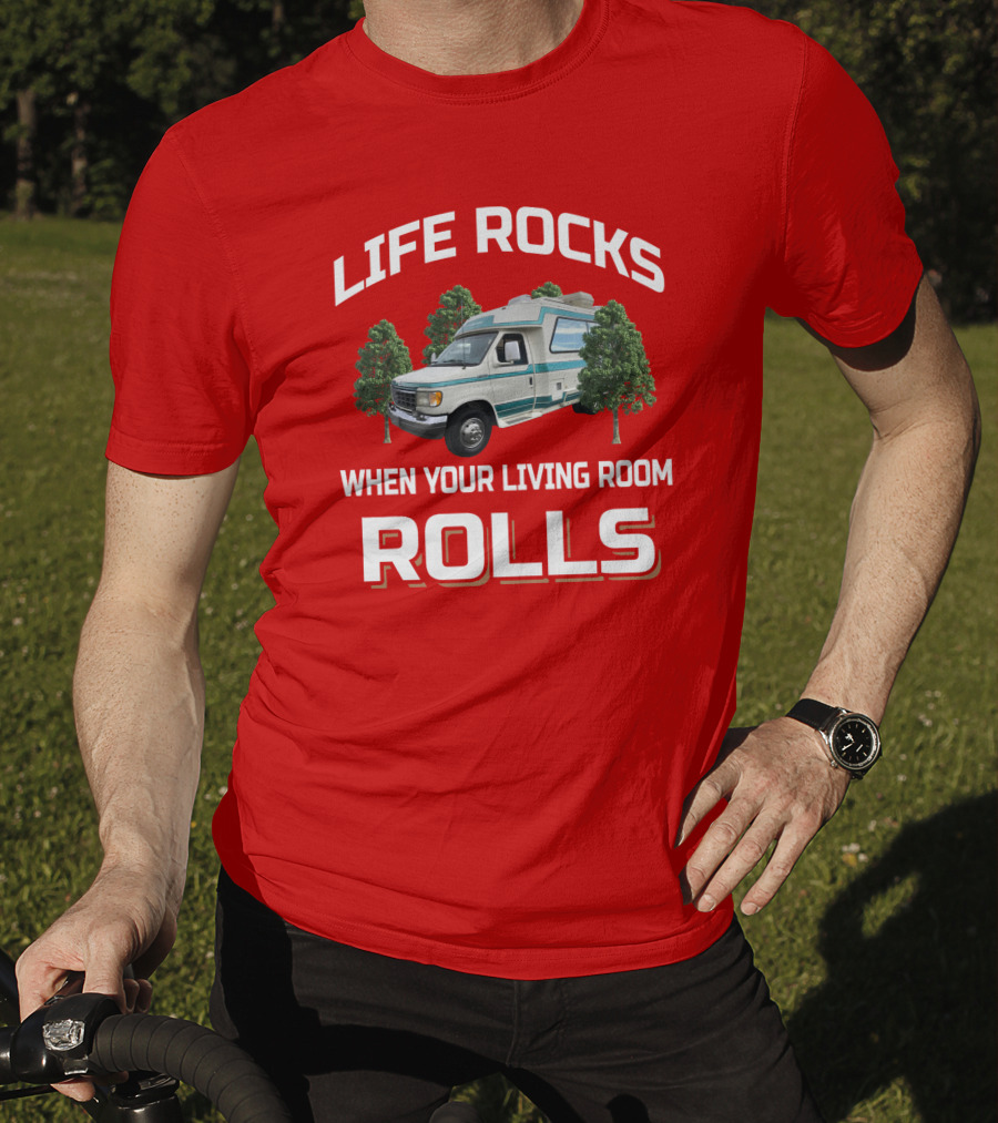 LIFE ROCKS WHEN YOUR LIVING ROOM ROLLS Chinook Camper Van Adventure Red T-Shirt