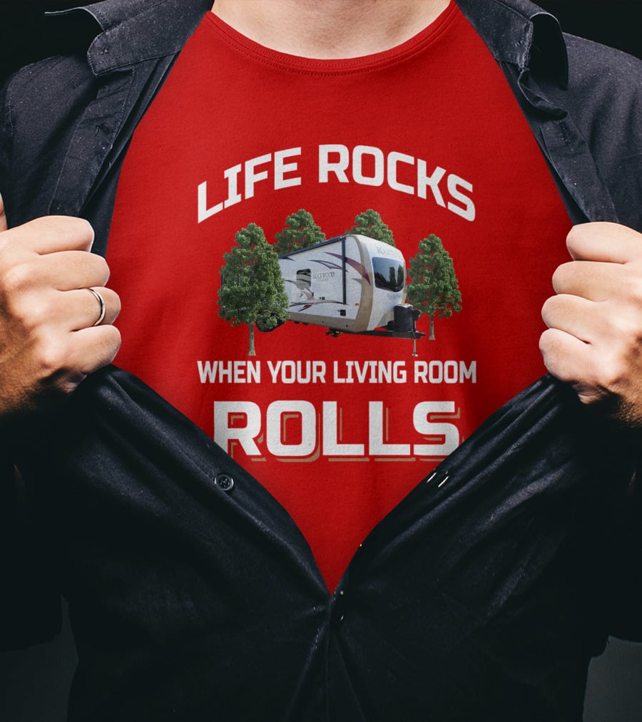 Rockwood Signature Life Rocks When Your Living Room Rolls T-Shirt