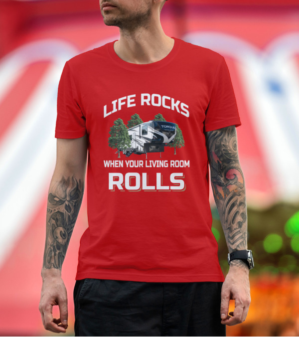 Premium T-Shirt: Life Rocks When Your Living Room Rolls Torque T-Shirt Life Rocks When Your Living Room Rolls Torque T-Shirt