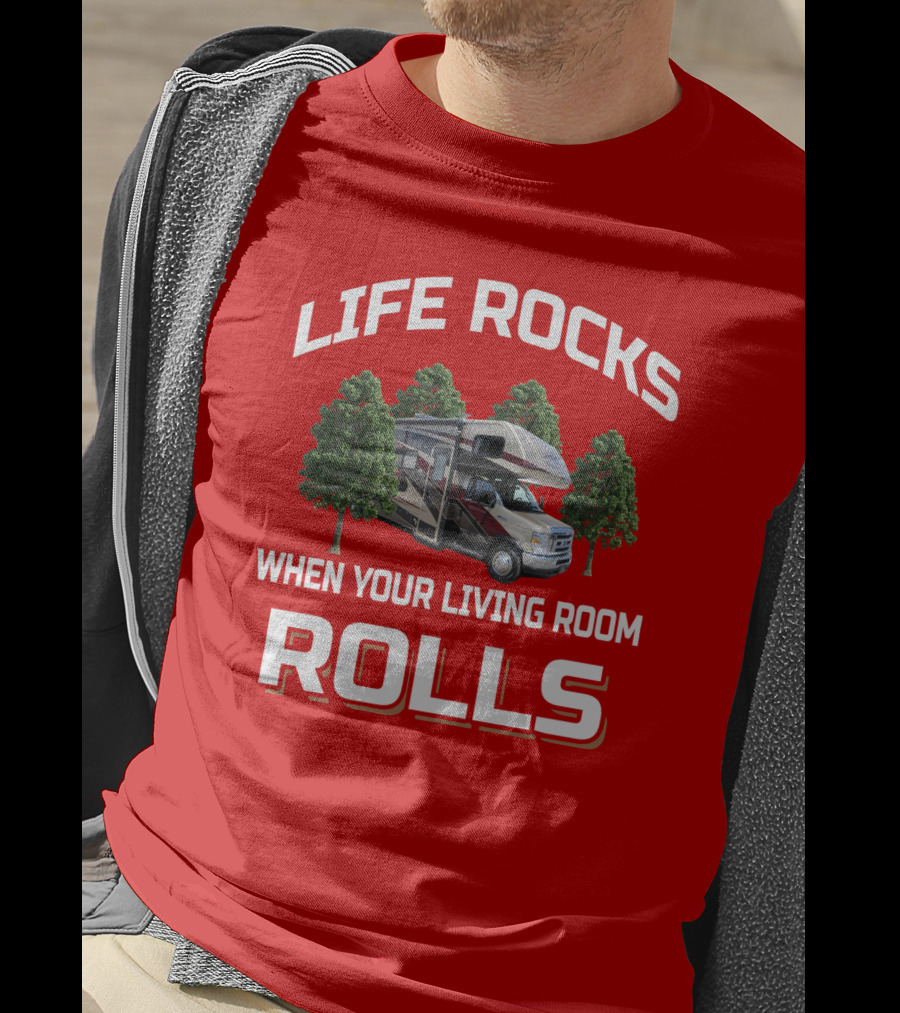 Life Rocks When Your Living Room Rolls Forester Rv Camping Trees T-Shirt