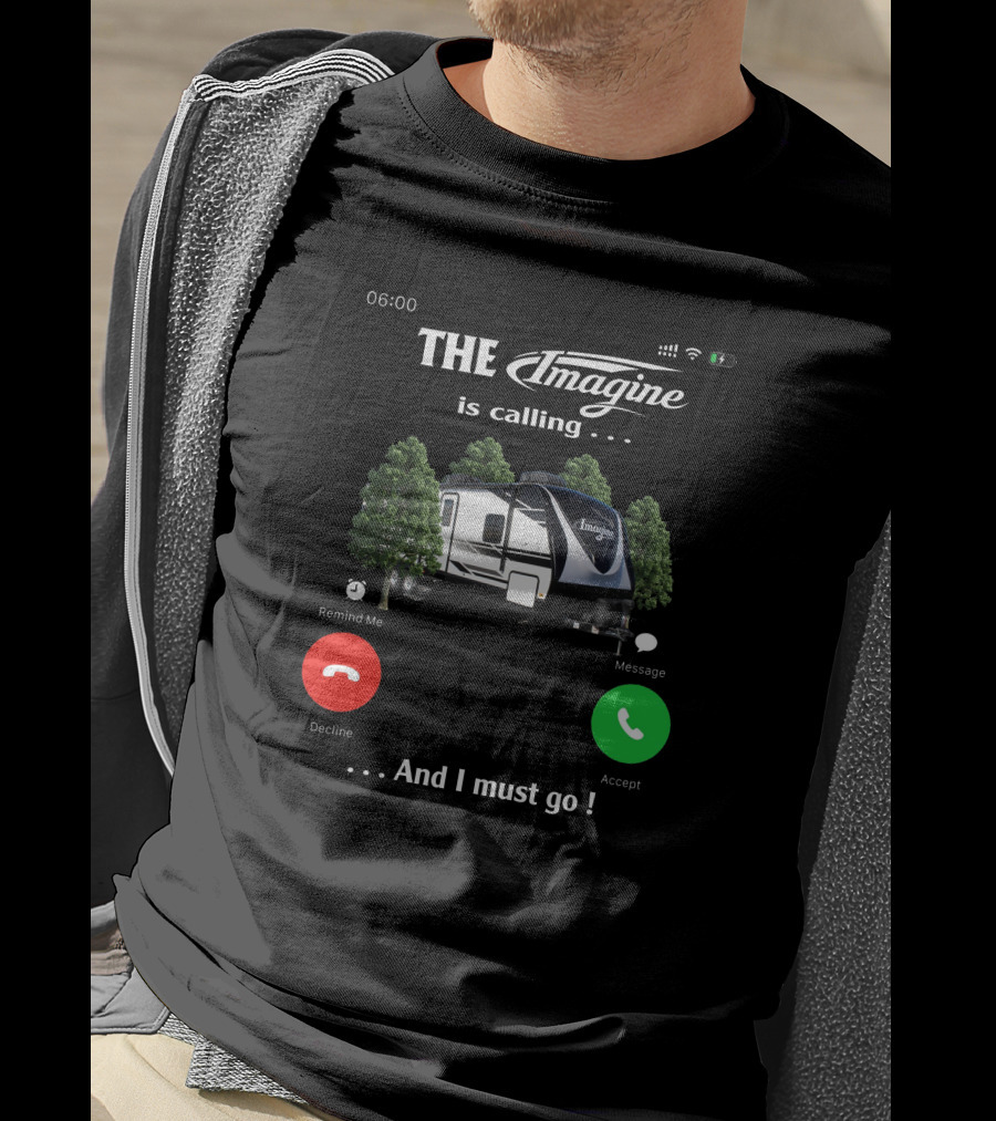 THE Imagine Is Calling.And I Must Go T-Shirt
