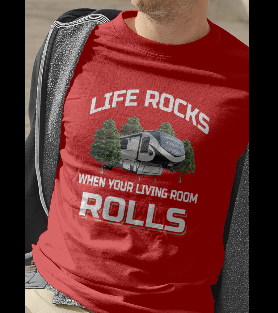Life Rocks When Your Living Room Rolls Cougar RV T-Shirt