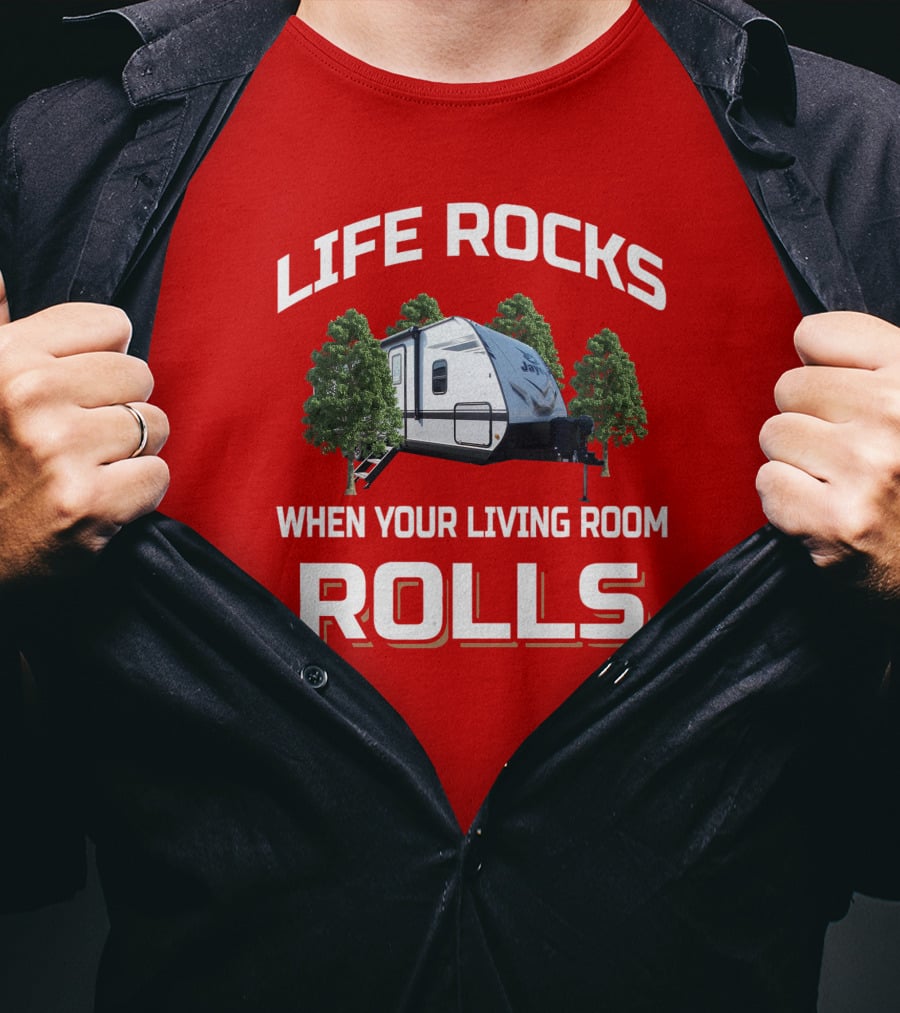 Life Rocks When Your Living Room Rolls Jayfeather RV Camping T-Shirt