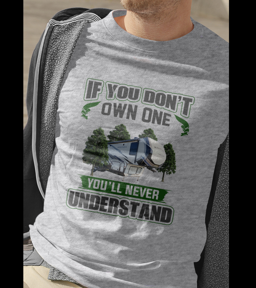 If You Don't Own One You'll Never Understand Montana HC T-Shirt