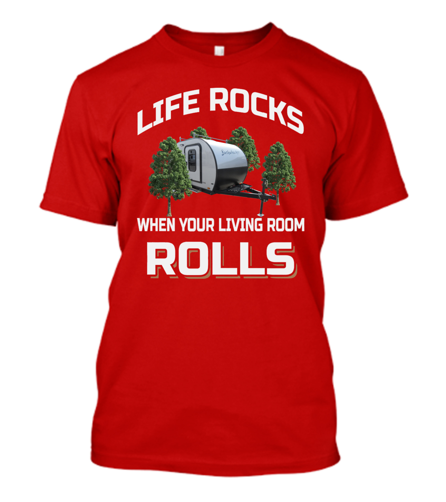 Life Rocks When Your Living Room Rolls Braston Creek T-Shirt