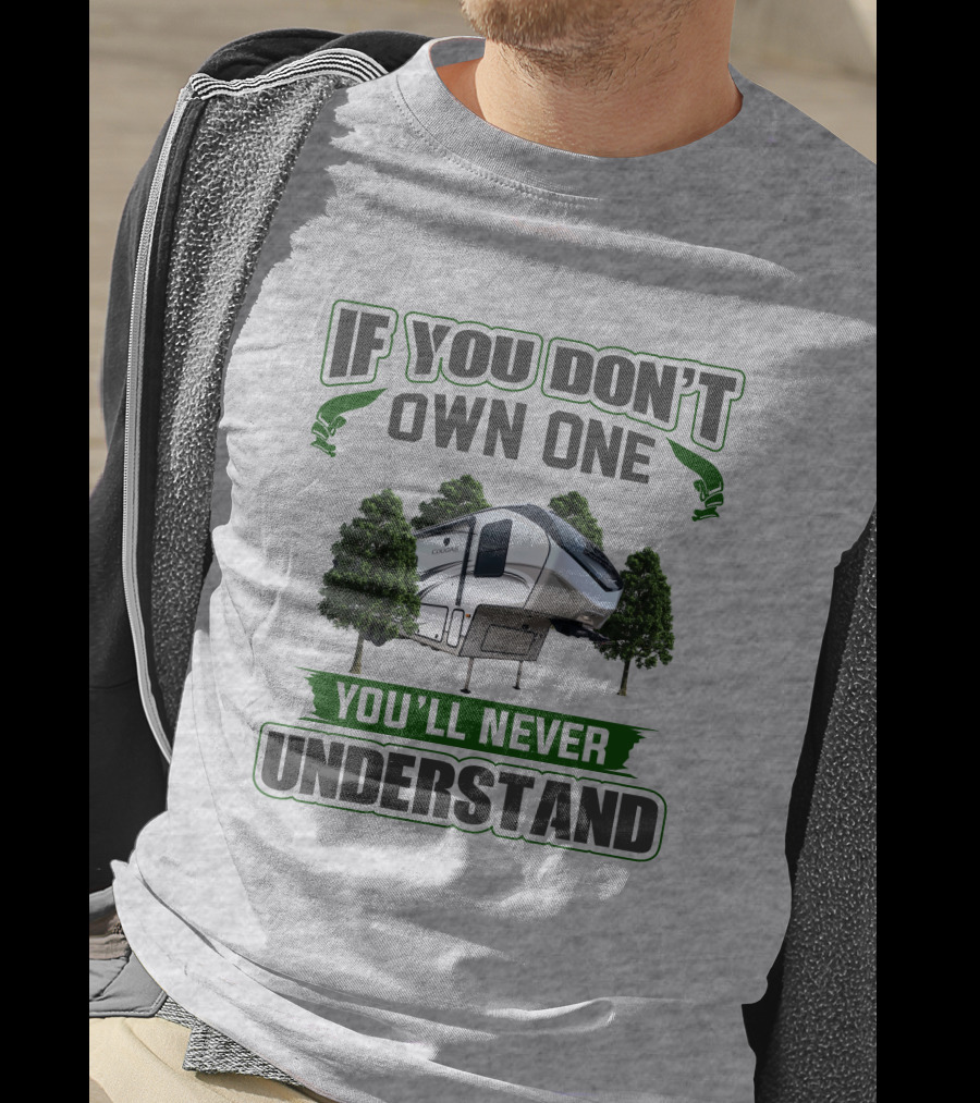 IF YOU DON'T OWN ONE YOU'LL NEVER UNDERSTAND Cougar RV Camping T-Shirt