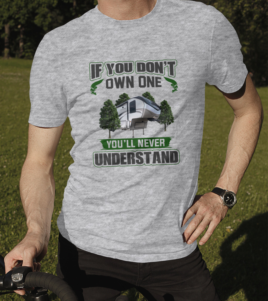 IF YOU DON'T OWN ONE YOU'LL NEVER UNDERSTAND Cougar RV Camping T-Shirt