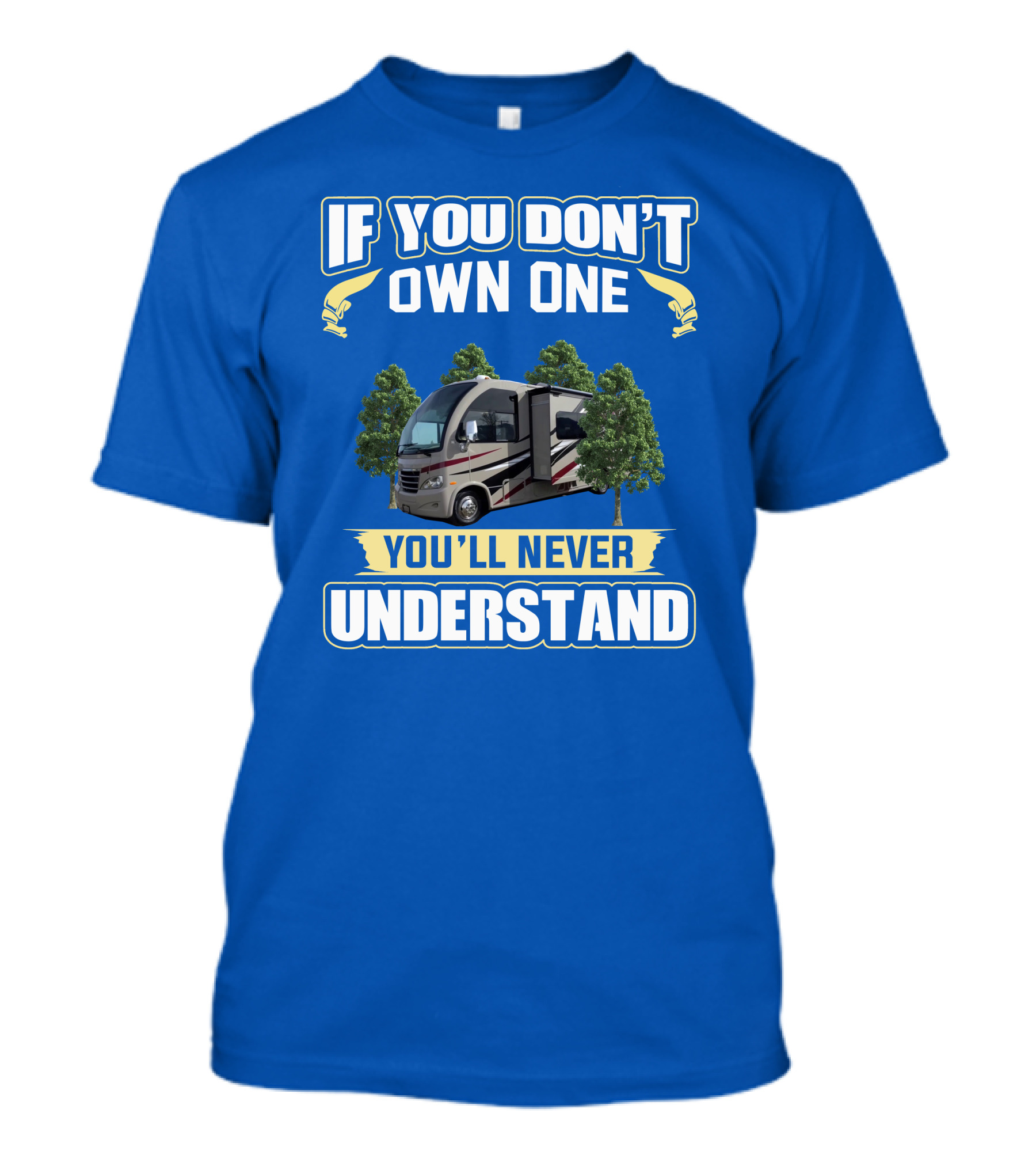 If You Don't Own One You'll Never Understand Thor Motorhome T-Shirt