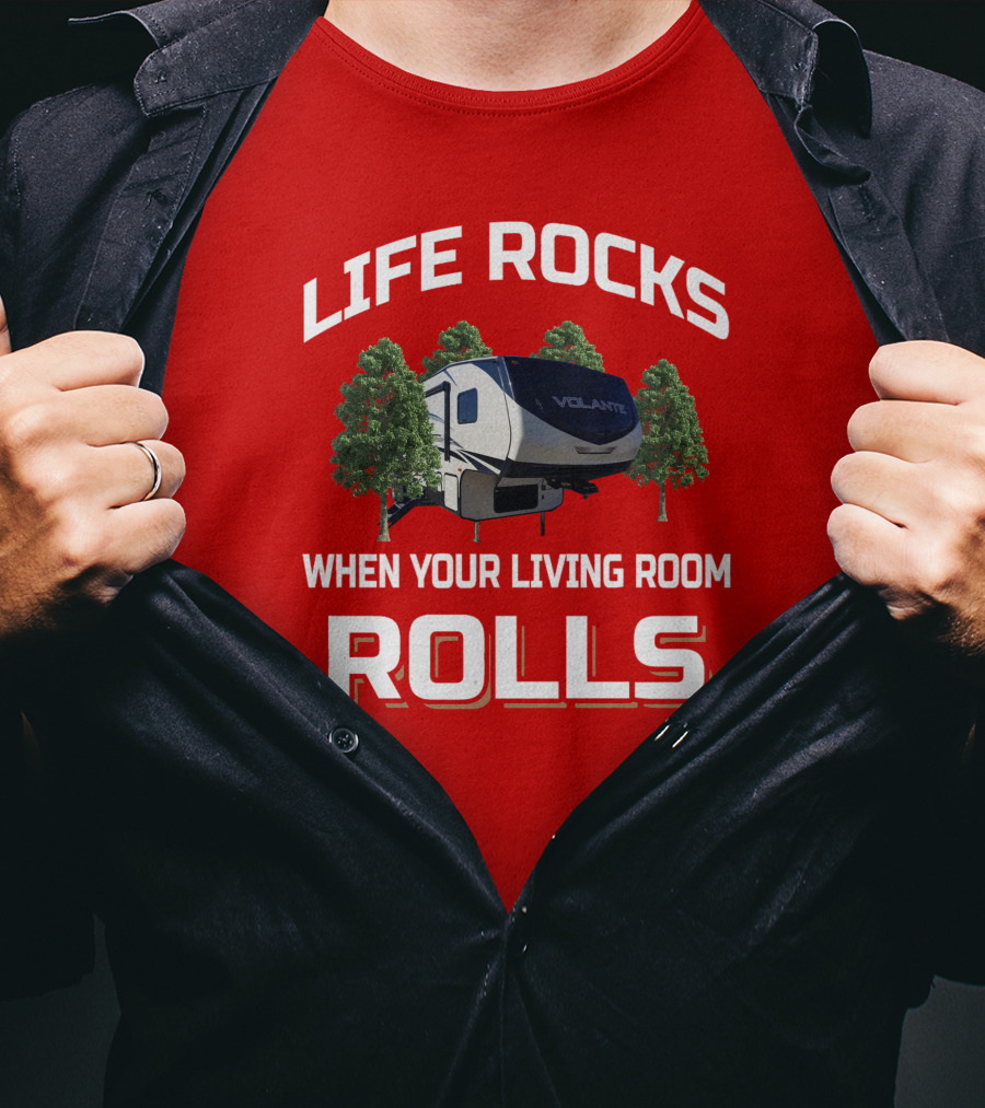 Life Rocks When Your Living Room Rolls Volante T-Shirt