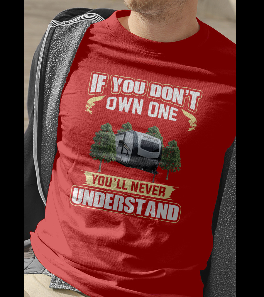 If You Don't Own One You'll Never Understand Rockwood T-Shirt
