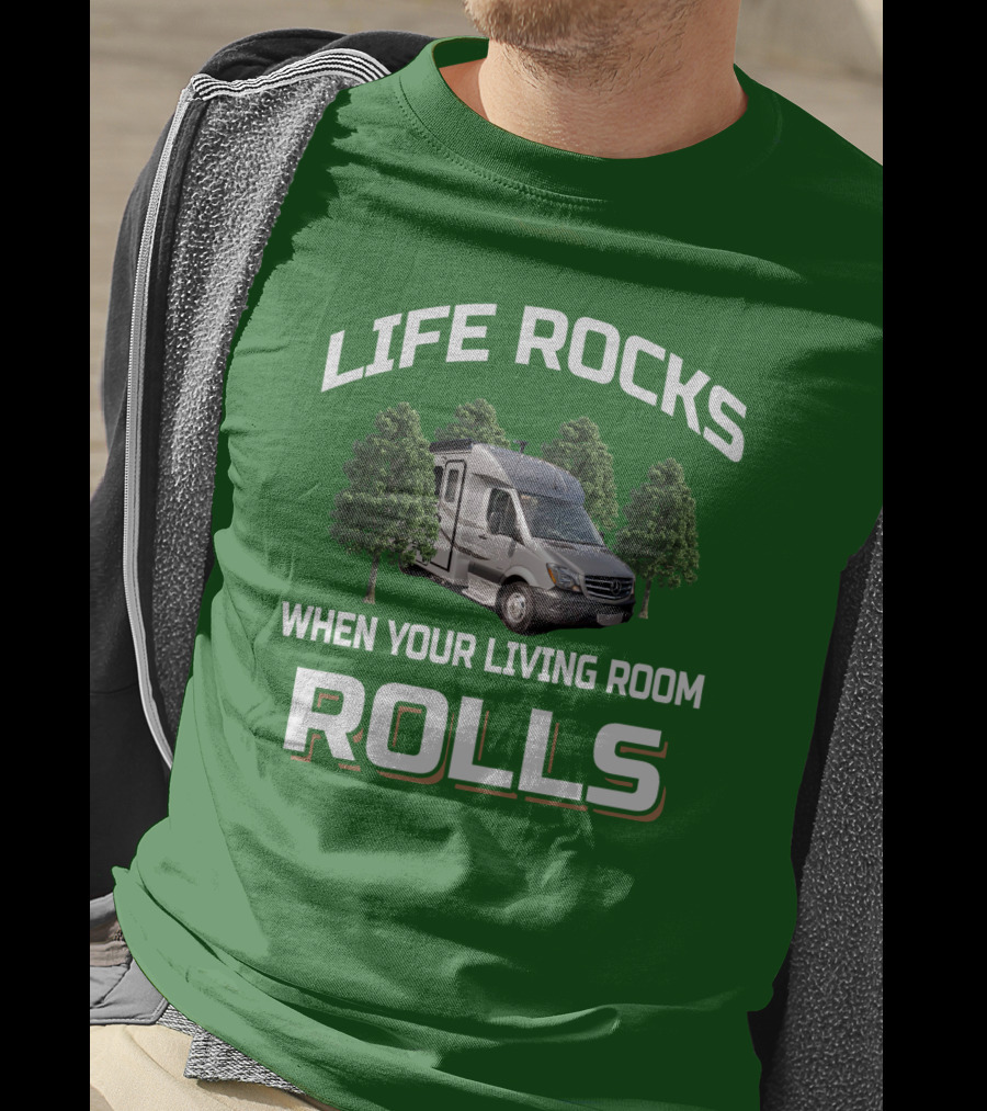 LIFE ROCKS WHEN YOUR LIVING ROOM ROLLS Camper Van Adventure T-Shirt