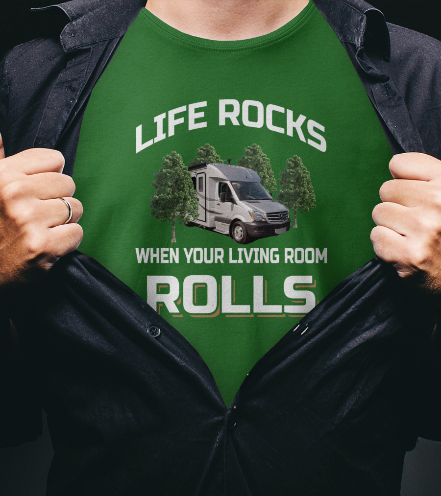 LIFE ROCKS WHEN YOUR LIVING ROOM ROLLS Camper Van Adventure T-Shirt