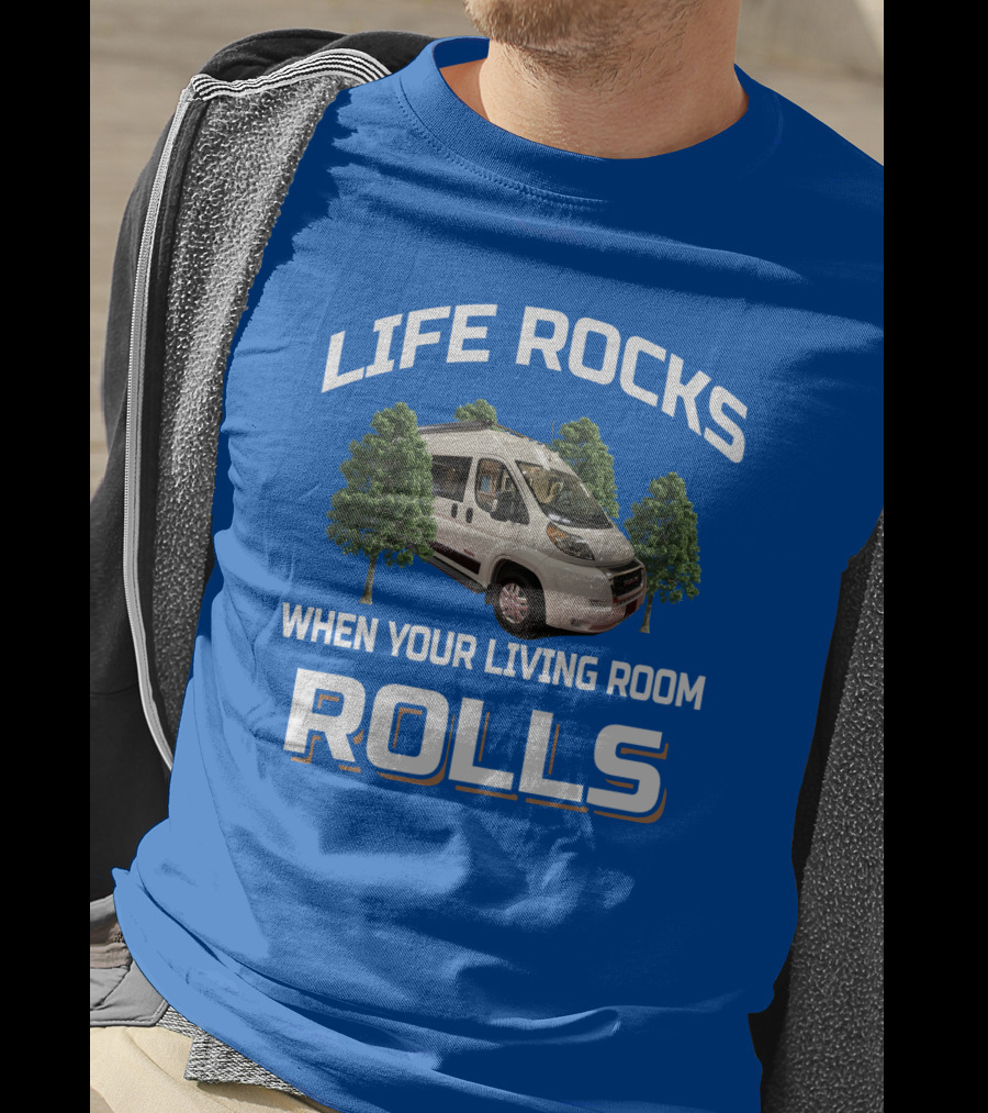 LIFE ROCKS WHEN YOUR LIVING ROOM ROLLS Travato Van With Trees T-Shirt