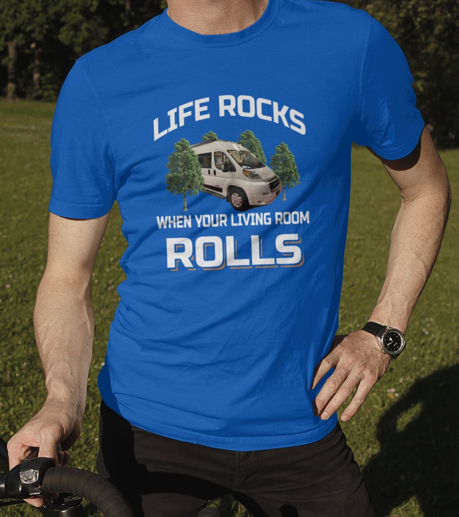 LIFE ROCKS WHEN YOUR LIVING ROOM ROLLS Travato Van With Trees T-Shirt