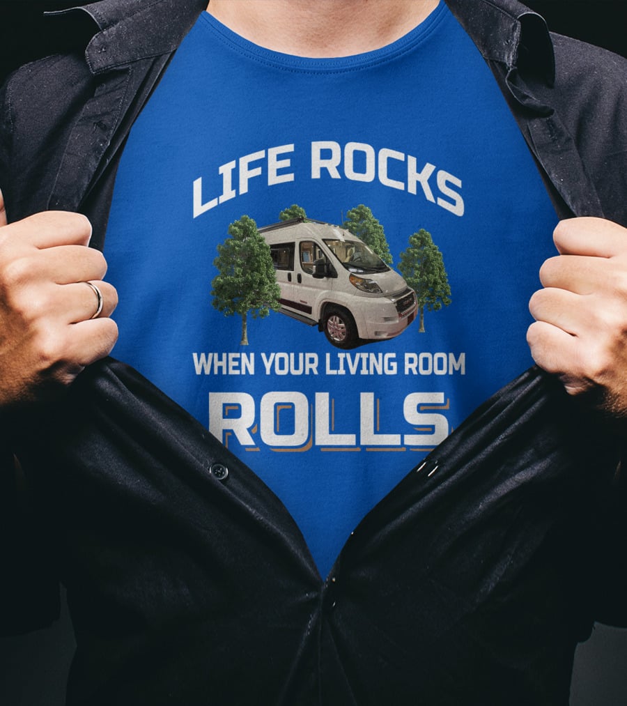 LIFE ROCKS WHEN YOUR LIVING ROOM ROLLS Travato Van With Trees T-Shirt