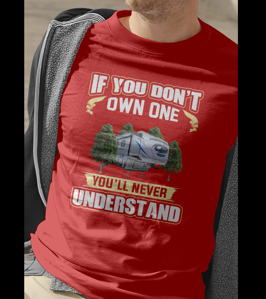 IF YOU DON'T OWN ONE YOU'LL NEVER UNDERSTAND Arctic Wolf Camper Forest Scene T-Shirt