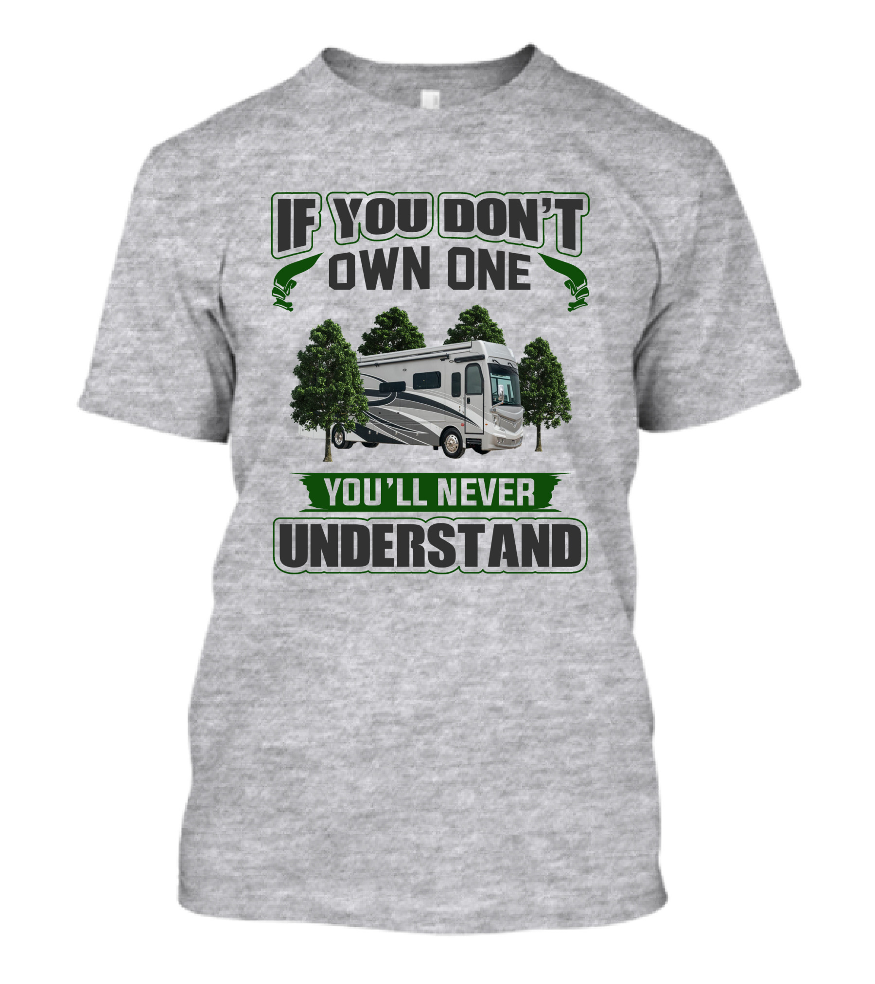 If You Don't Own One You'll Never Understand RV Adventure T-Shirt