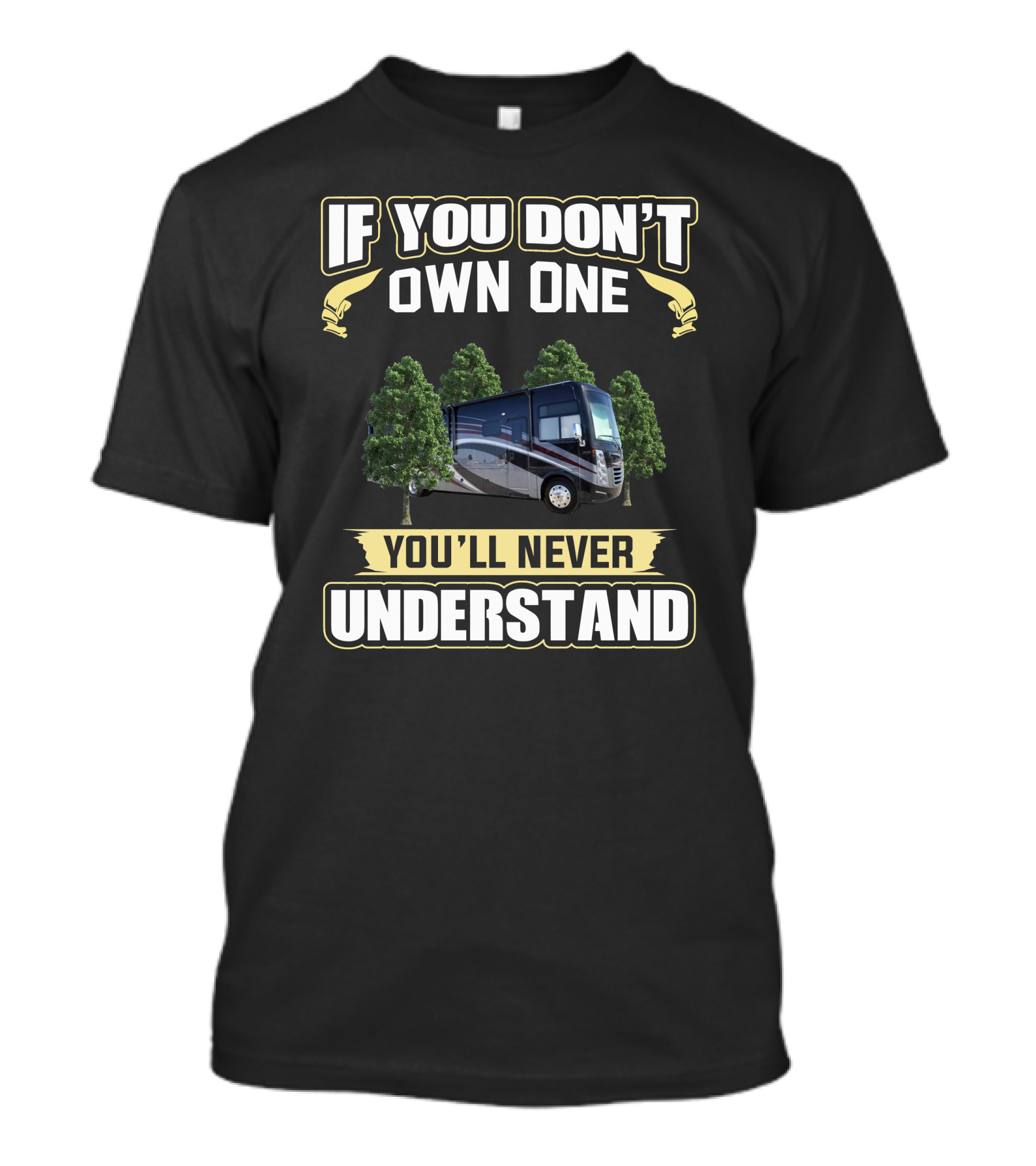 If You Don't Own One You'll Never Understand Thor RV T-Shirt