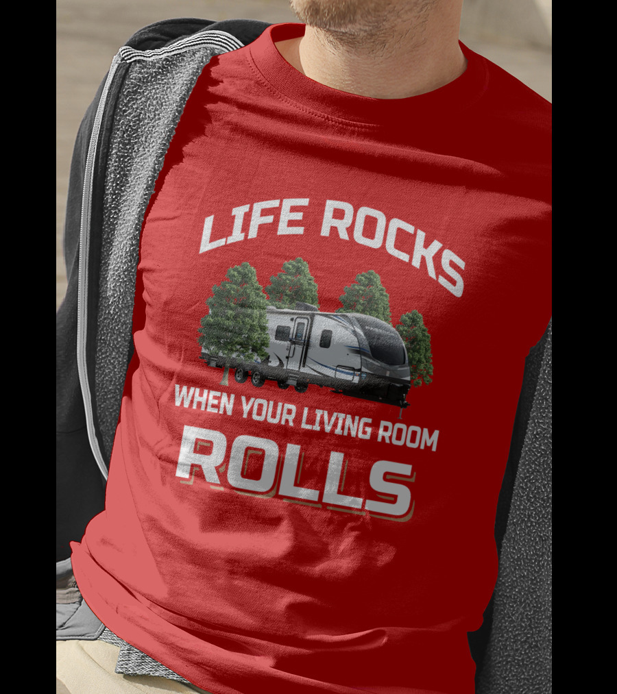LIFE ROCKS WHEN YOUR LIVING ROOM ROLLS Keystone Passport Camper T-Shirt