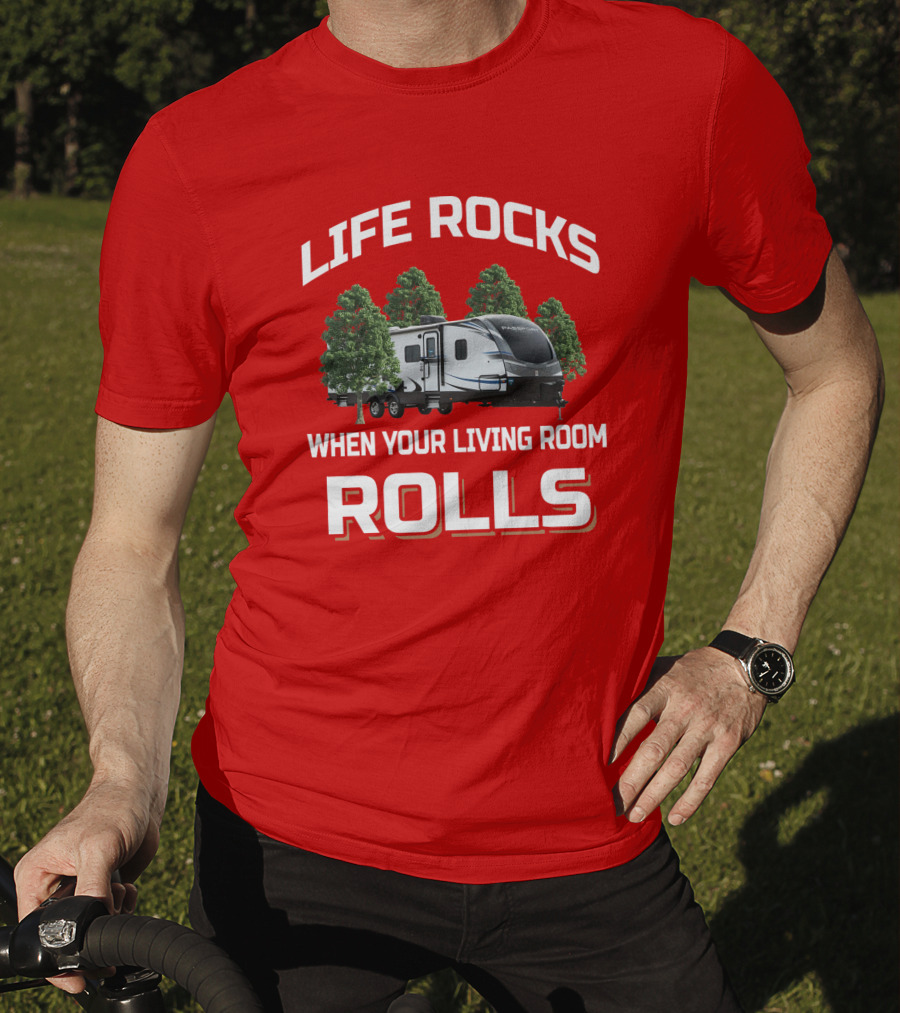 LIFE ROCKS WHEN YOUR LIVING ROOM ROLLS Keystone Passport Camper T-Shirt