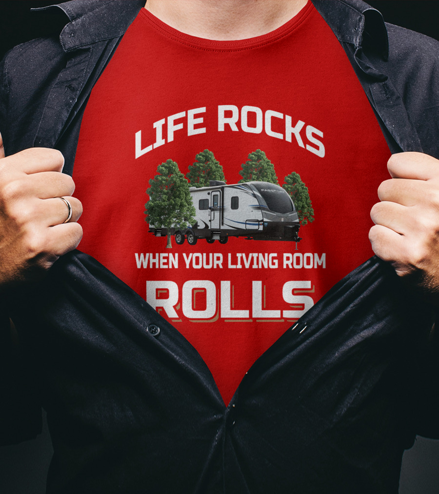LIFE ROCKS WHEN YOUR LIVING ROOM ROLLS Keystone Passport Camper T-Shirt