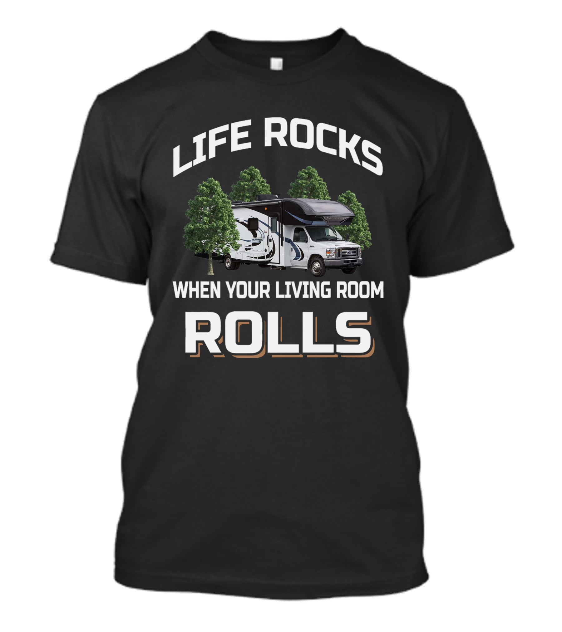 LIFE ROCKS WHEN YOUR LIVING ROOM ROLLS Entegra RV Camper T-Shirt