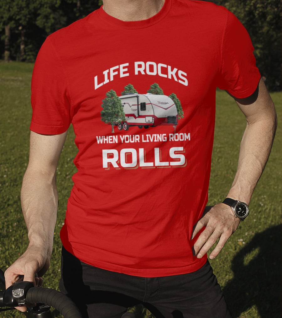 Life Rocks When Your Living Room Rolls Vintage Cruiser Camper T-Shirt