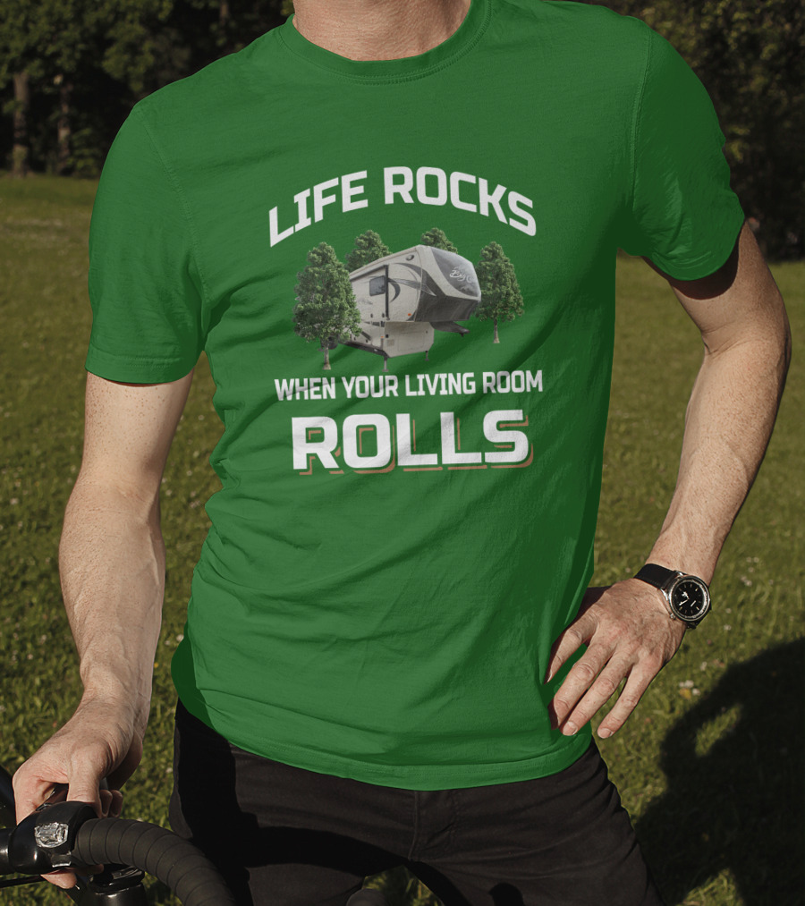 Life Rocks When Your Living Room Rolls Big Country T-Shirt